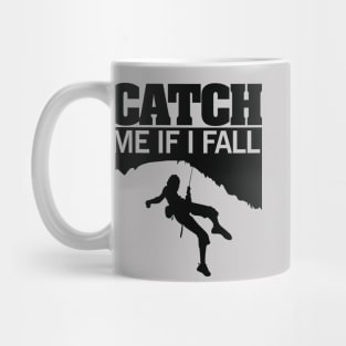 Catch me if I fall Mug